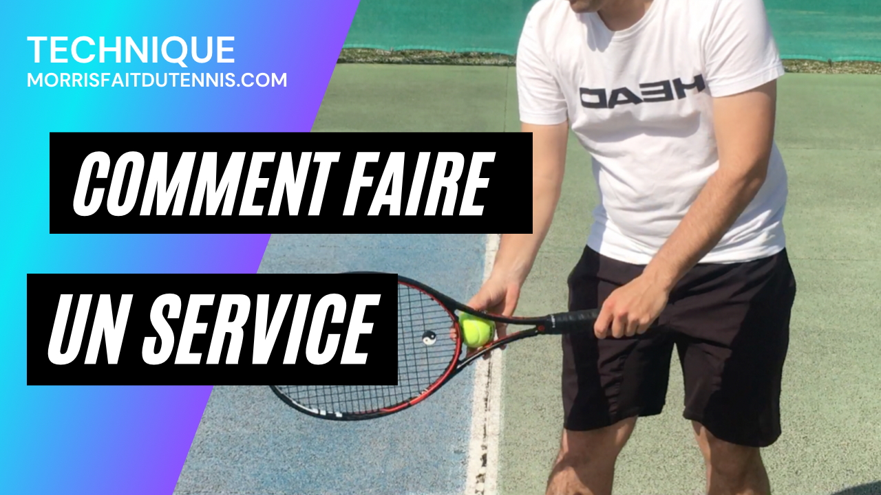 Comment Faire Un Service Au Tennis Video Comment faire un service au tennis - Morrisfaitdutennis
